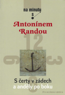 S čerty v zádech a anděly po boku - Na minutu s Antonínem Randou