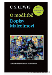 O modlitbě Dopisy Malcolmovi - C. S. Lewis