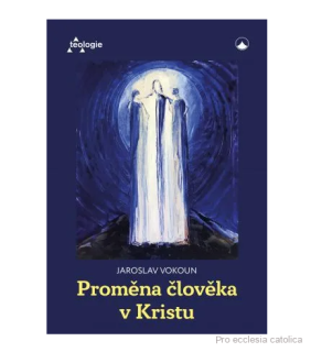 Proměna člověka v Kristu - Spiritualita připodobnění Bohu v západním křesťanství