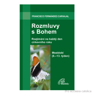 Rozmluvy s Bohem (3b): 8.–13. týden v mezidobí