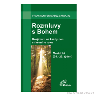 Rozmluvy s Bohem (5a): 24.–29. týden v mezidobí