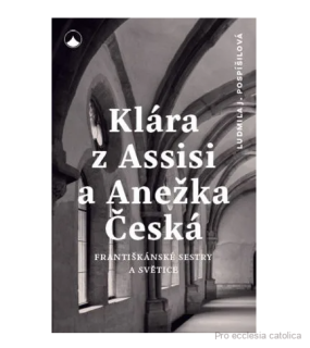 Klára z Assisi a Anežka Česká